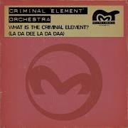 What Is The Criminal Element La Da Dee La Da Daa Vocal Mix Criminal Element Orchestra