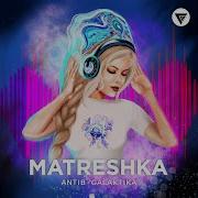 Antib Galaktika Matreshka Extended Mix