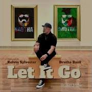 Let It Go Main Mix Brutha Basil Kelvin Sylvester