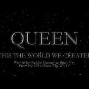 Is This The World We Created Queen