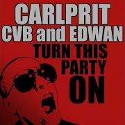 Turn This Party On Edwan Radio Edit Carlprit Edwan Cvb
