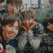 Bts Not Today Marimba Remix