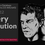 F2023 12 Query Execution Part 1 Cmu Intro To Database Systems Cmu Database Group
