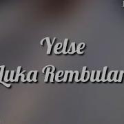 Yelse Luka Rembulan Lirik Fazza Studio