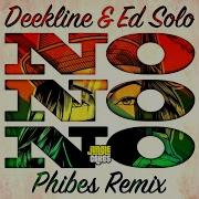 No No No Phibes Remix Deekline Ed Solo Phibes
