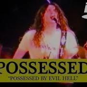 Possessed Possessed By Evil Hell 2007 Live