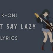 K On Don T Say Lazy Lyrics