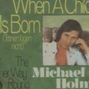 Michael Holm When A Child Is Born