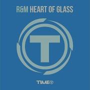 R M Heart Of Glass Jesse Garcia Remix