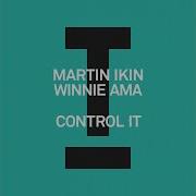 Control It Extended Mix Martin Ikin Winnie Ama