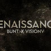 Renaissance Remix Bunt X Visionv