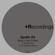 Apollo 84 Baby I Like It Raw Tim Baresko Remix