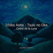 Ichiko Aoba Tsuki No Oka 月の丘 A Hill Of The Moon Sub Español Romanji Alonso Nadeau