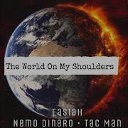 Nemo Di Nero World On My Shoulders Feat Nemo Di Nero Tac Man