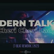 Modern Talking Cheri Cheri Lady T Beat Rework