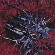 Not Without Risk Byron Metcalf