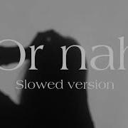 Or Nah Ephemeral Xx Remix
