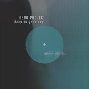 Deep In Your Soul Ugur Project