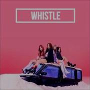 Blackpink Whistle Demo