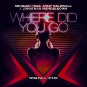 Andy Caldwell Where Did You Go Tom Fall Remix