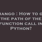 Django How To Get The Path Of The Function Call In Python Hey Delphi