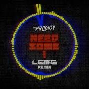 The Prodigy Need Some1 Kursiva Rmx