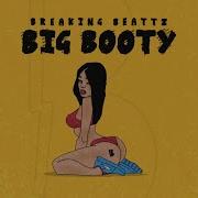 Big Booty Breaking Beattz
