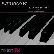 Nowak I Feel Like A Child Original Radio Edit
