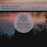Paul Lock Like Whatever Original Mix
