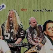 Slayer Feat Ace Of Base Ensemble That She Wants