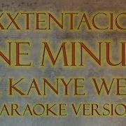 Karaoke One Minute Xxxtentacion Ft Kanye West