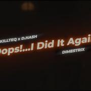 Killteq D Hash Dimestrix Oops I Did It Again