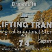 Uplifting Trance Mix A Magical Emotional Story Ep 074 By Dreamlife September 2023 1Mix Co Uk