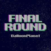 Final Round Balloon Planet