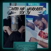 Nito Nb X Workrate X Sixty X Fumez The Engineer Plugged In Freestyle Feat Sixty
