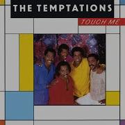 Touch Me Again Temptations