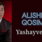 Алишер Косимов Яшайвераман Alisher Qosimov Yashayveraman