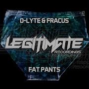 Fat Pants D Lyte Fracus