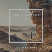 Faded Memory Deugene