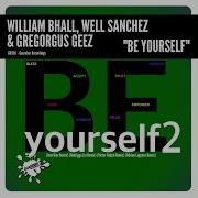 William Bhall Be Yourself Rodriggo Liu Remix