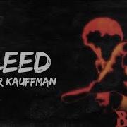 Bleed Connor Kauffman