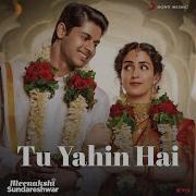 Tu Yahin Hai From Meenakshi Sundareshwar Justin Prabhakaran Abhay