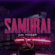 Jim Yosef Samurai