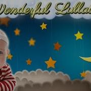 Brahms Lullaby For For Babies To Go To Sleep Faster Wonderful Lullabies
