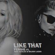 Fergie Iggy Azalea Major Lazer Like Dat Audio