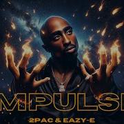 2Pac Impulse Ft Eazy E
