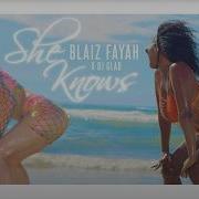 Blaiz Fayah X Dj Glad She Knows
