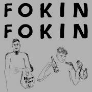 Fokin Fokin Feat Astroboi Highkili