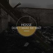 Make Me Wait Original Mix