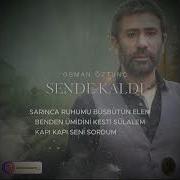 Osman Öztunç Sende Kaldı